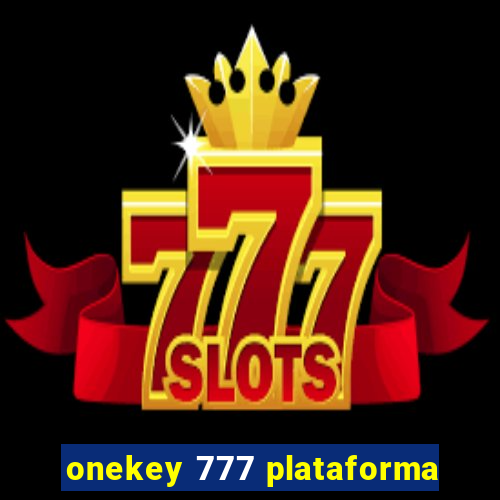 onekey 777 plataforma